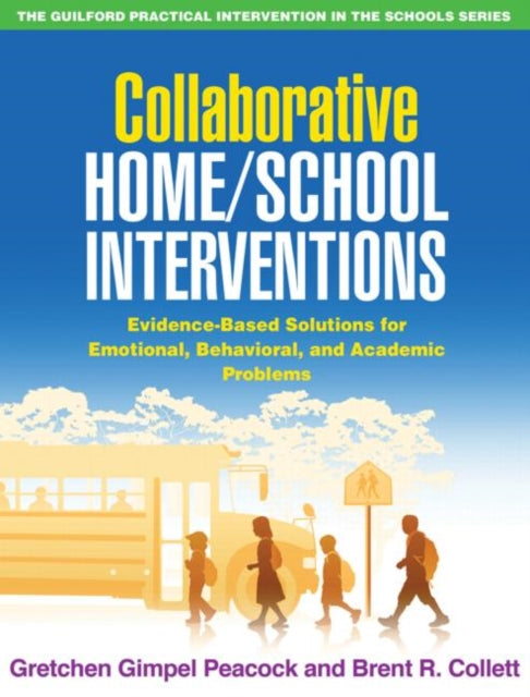Book cover of: Collaborative Home/School Interventions. By: Gretchen Gimpel Peacock
