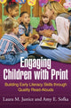 Book cover of: Engaging Children with Print. By: Laura M. Justice