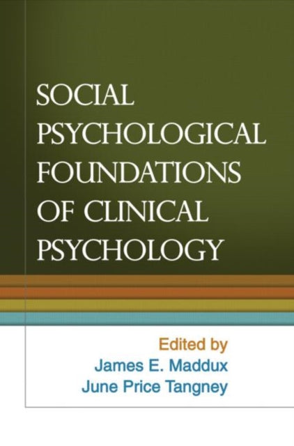 Book cover of: Social Psychological Foundations of Clinical Psychology. By: James E. Maddux