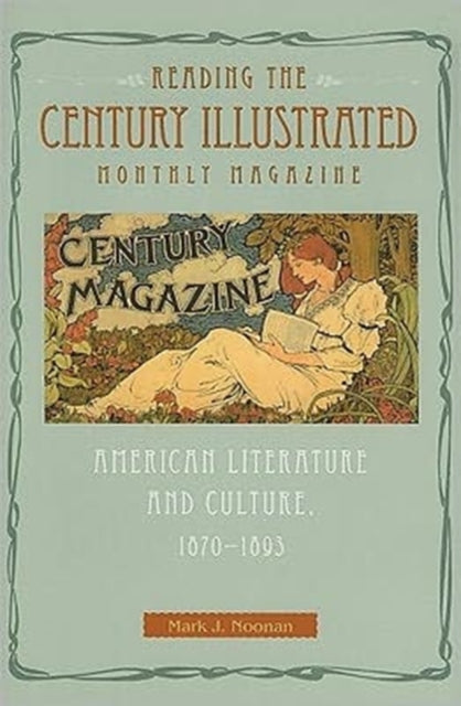 Book cover of: Reading The Century Illustrated Monthly Magazine