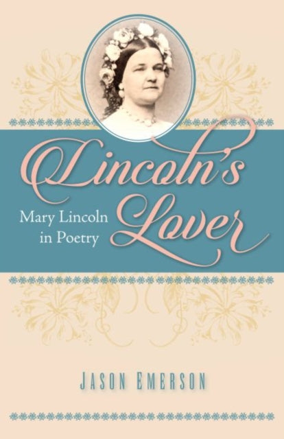 Book cover of: Lincoln’s Lover. By: Jason Emerson