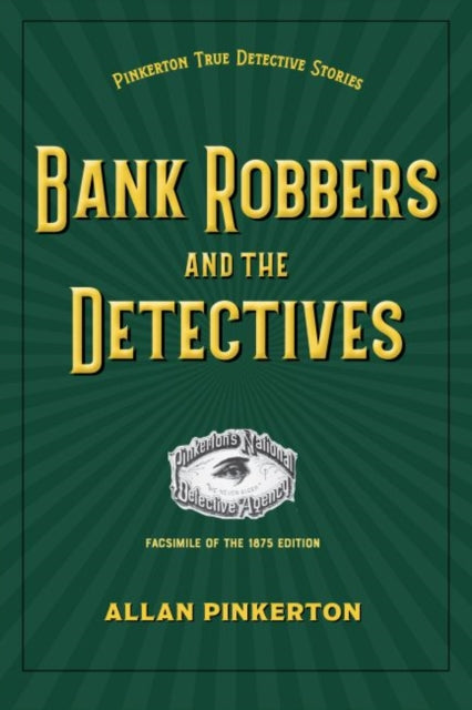 Book cover of: Bank Robbers and the Detectives. By: Allan Pinkerton