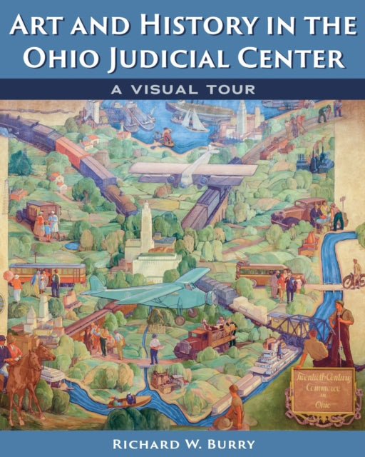 Book cover of: Art and History in the Ohio Judicial Center. By: Richard W. Burry