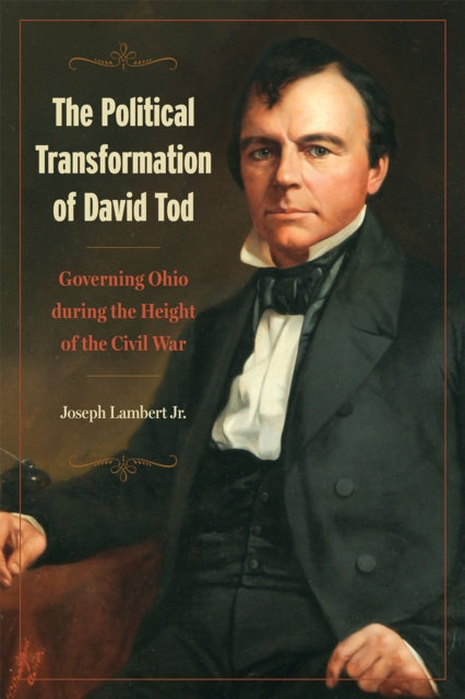 Book cover of: Political Transformation of David Tod. By: Joseph Lambert Jr