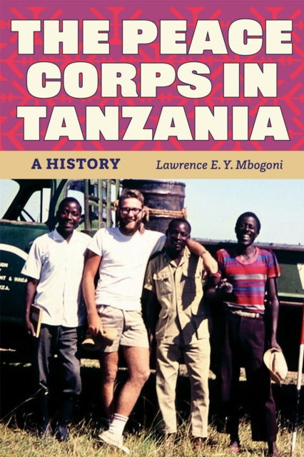 Book cover of: Peace Corps in Tanzania. By: Lawrence E. Y. Mbogoni