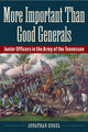 Book cover of: More Important Than Good Generals