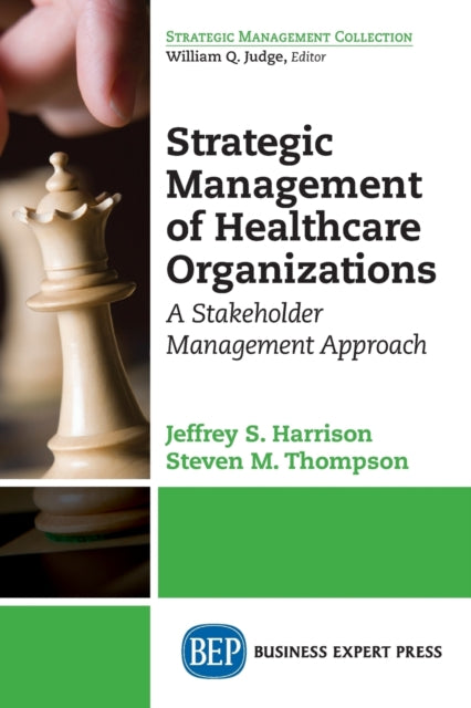 Book cover of: Strategic Management of Healthcare Organizations. By: Jeffrey S. Harrison