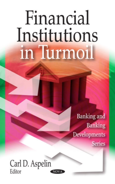 Book cover of: Financial Institutions in Turmoil. By: Carl D. Aspelin