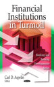 Book cover of: Financial Institutions in Turmoil. By: Carl D. Aspelin
