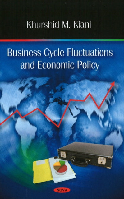 Book cover of: Business Cycle Fluctuations & Economic Policy. By: Khurshid M. Kiani