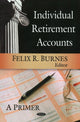 Book cover of: Individual Retirement Accounts. By: Felix R. Burnes