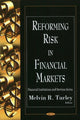 Book cover of: Reforming Risk in Financial Markets. By: Melvin R. Turley
