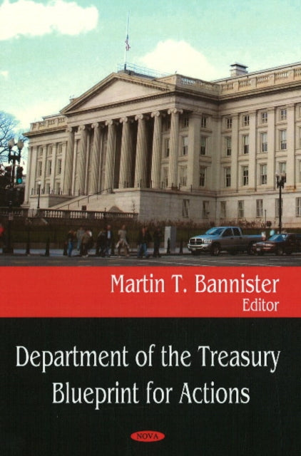 Book cover of: Department of the Treasury Blueprint for Actions. By: Martin T. Bannister