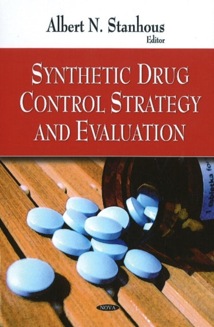 Book cover of: Synthetic Drug Control Strategy & Evaluation. By: Albert N. Stanhous
