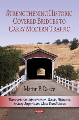 Strengthening Historic Covered Bridges to Carry Modern Traffic
