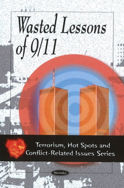 Book cover of: Wasted Lessons of 9/11. By: U. S House of Representatives of