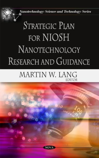 Book cover of: Strategic Plan for NIOSH Nanotechnology Research & Guidance