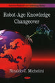 Book cover of: Robot-Age Changeable Knowledge. By: Rinaldo C. Michelini