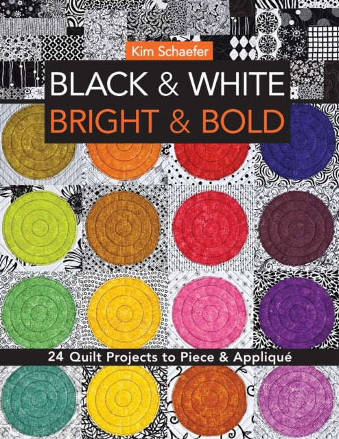 Book cover of: Black & White, Bright & Bold. By: Kim Schaefer