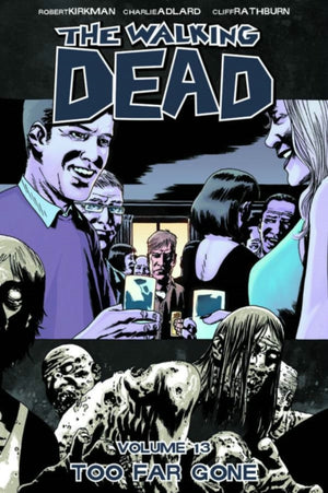 Walking Dead Volume 13: Too Far Gone