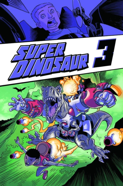Book cover of: Super Dinosaur Volume 3. By: Robert Kirkman