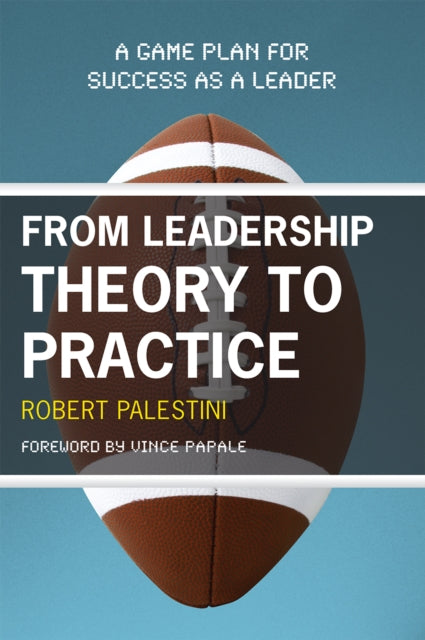 Book cover of: From Leadership Theory to Practice. By: Robert H. Palestini