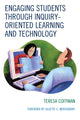 Book cover of: Engaging Students through Inquiry-Oriented Learning and Technology. By: Teresa Coffman