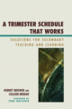 Book cover of: Trimester Schedule that Works. By: Robert Brower