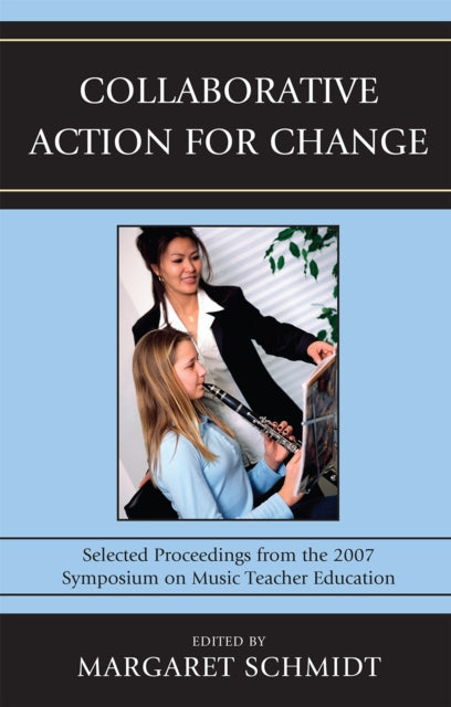 Book cover of: Collaborative Action for Change. By: Margaret Schmidt