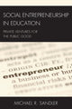 Book cover of: Social Entrepreneurship in Education. By: Michael R. Sandler