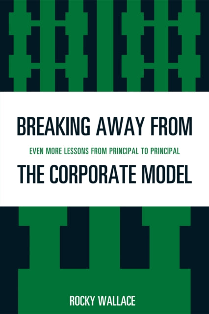 Book cover of: Breaking Away from the Corporate Model. By: Rocky Wallace