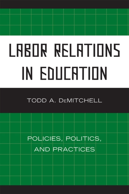 Book cover of: Labor Relations in Education. By: Todd A. DeMitchell