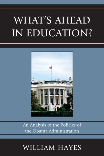 Book cover of: WhatOs Ahead in Education?. By: Hayes, William