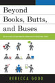 Book cover of: Beyond Books, Butts, and Buses