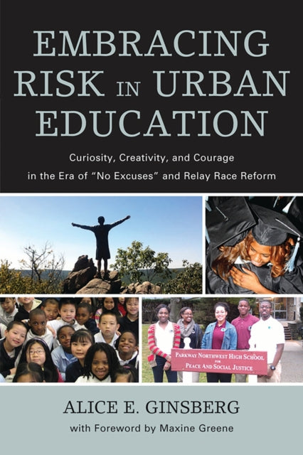 Book cover of: Embracing Risk in Urban Education. By: Alice E. Ginsberg