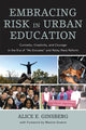 Book cover of: Embracing Risk in Urban Education. By: Alice E. Ginsberg