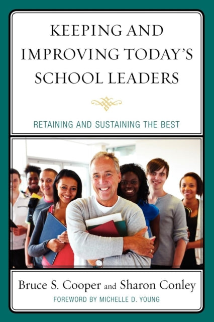 Book cover of: Keeping and Improving Today's School Leaders. By: Sharon C. Conley