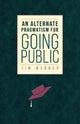Book cover of: Alternate Pragmatism for Going Public. By: Jim Webber