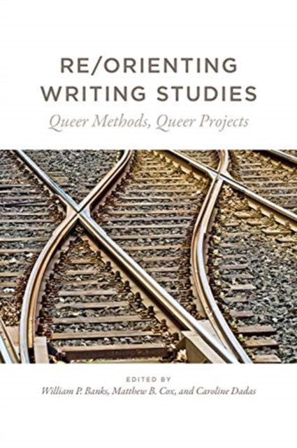 Book cover of: Re/Orienting Writing Studies