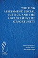 Book cover of: Writing Assessment, Social Justice, and the Advancement of Opportunity