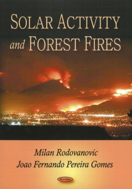 Book cover of: Solar Activity & Forest Fires. By: Milan Rodovanovic