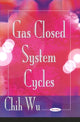 Book cover of: Gas Closed System Cycles. By: Chih Wu