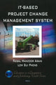 Book cover of: IT-Based Project Change Management System. By: Faisal Manzoor Arain