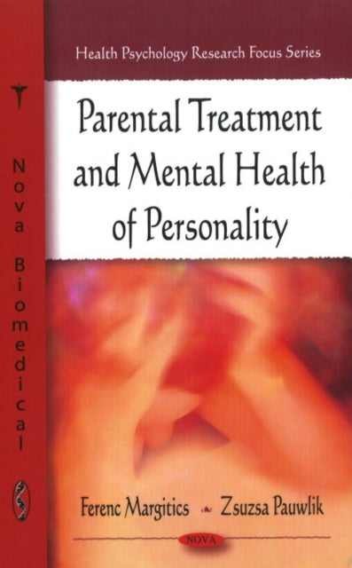 Book cover of: Parental Treatment & Mental Health of Personality. By: Ferenc Margitics
