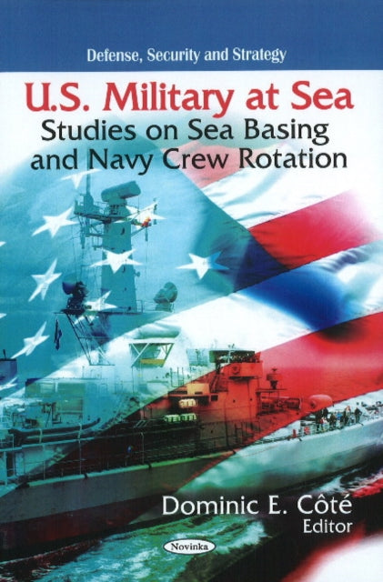 Book cover of: U.S. Military at Sea. By: Dominic E. Côté