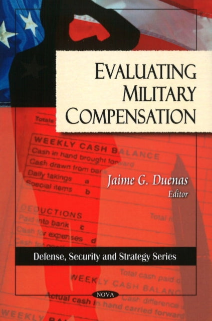 Book cover of: Evaluting Military Compensation. By: Jaime G. Duenas
