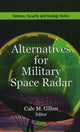Book cover of: Alternatives for Military Space Radar. By: Cale M. Gillen