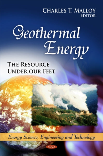 Book cover of: Geothermal Energy. By: Charles T. Malloy