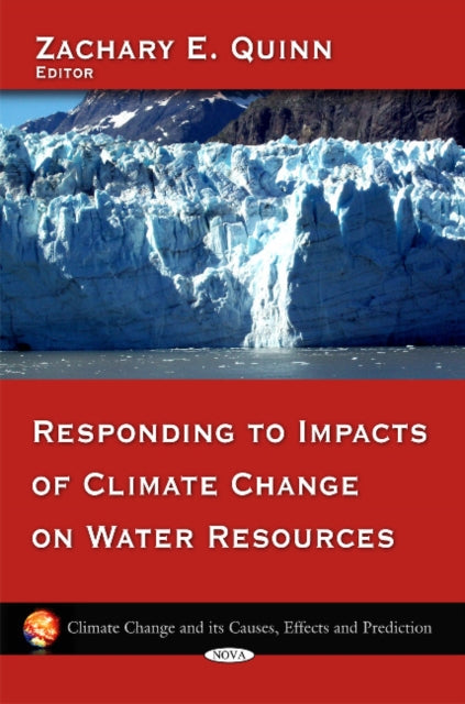 Book cover of: Responding to Impacts of Climate Change on Water Resources. By: Zachary E. Quinn