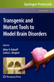 Book cover of: Transgenic and Mutant Tools to Model Brain Disorders